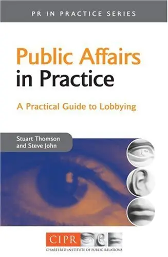 Public Affairs in Practice: A Practical Guide to Lobbying (PR in Practice) (repost)