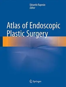 Atlas of Endoscopic Plastic Surgery