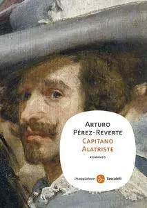 Arturo Perez-Reverte - Capitano Alatriste