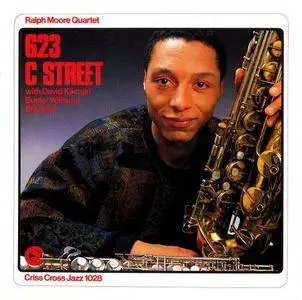 Ralph Moore Quartet - 623 C Street (1987) {Criss Cross Jazz}