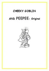 «The Cheeky Goblin and Peepee: Original» by Esinu Afele, Natalie Kacemi