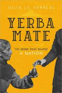Yerba Mate: The Drink That Shaped a Nation