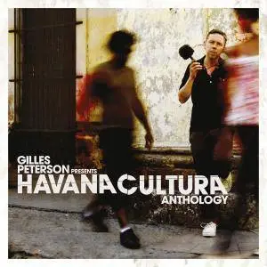 VA - Gilles Peterson Presents Havana Cultura: Anthology (2016)