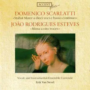Currende, Erik Van Nevel - Domenico Scarlatti: Stabat Mater; Joao Rodriguez Esteves: Missa A Oito Voces (1990/2007)