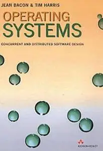 Operating Systems by  Jean Bacon, Tim Harris