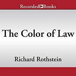 The Color of Law: A Forgotten History of How Our Government Segregated America [Audiobook]