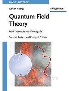 Quantum Field Theory: From Operators to Path Integrals (2nd edition) [Repost]