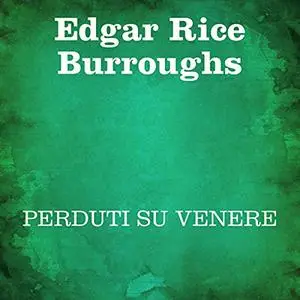 «Perduti su Venere» by Edgar Rice Burroughs