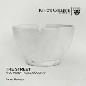 Parker Ramsay - The Street: Nico Muhly & Alice Goodman (2022)