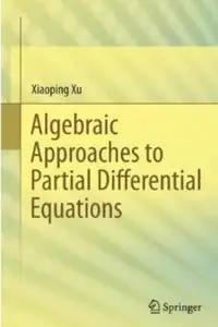 Algebraic Approaches to Partial Differential Equations [Repost]