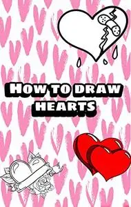 How to draw hearts : Drawing for beginners step by step