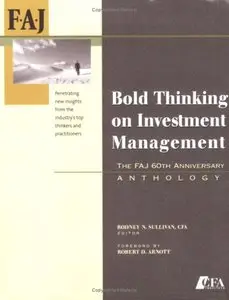 Bold Thinking on Investment Management: The FAJ 60th Anniversary Anthology