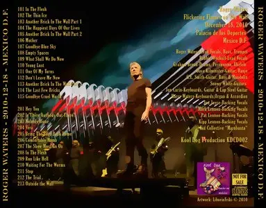 Roger Waters - Flickering Flames on The Wall - Palacio de los Deportes, Mexico, D.F. - December 18th 2010 - KDCD002