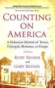 Counting on America Second Edition: A Holocaust Memoir of Terror, Chutzpah, Romance, and Escape