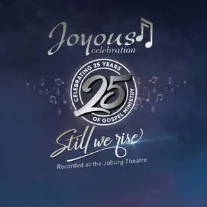 Joyous Celebration - Joyous Celebration 25 - Still We Rise: Live At The Joburg Theatre (2021) [Official Digital Download]