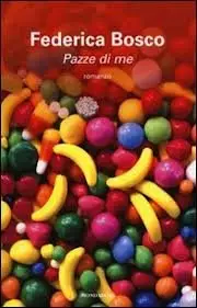 Pazze di me by Federica Bosco