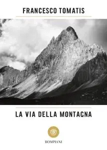 Francesco Tomatis - La via della montagna
