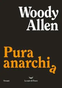 Woody Allen - Pura anarchia
