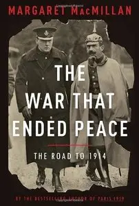 The War That Ended Peace: The Road to 1914  (Repost)