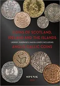 Coins of Scotland, Ireland and the Islands: Including AngloGallic Coins, 3rd Edition