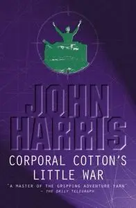 «Corporal Cotton's Little War» by John Harris