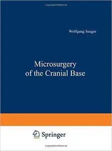 Microsurgery of the Cranial Base