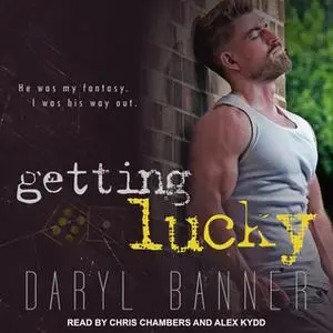 «Getting Lucky» by Daryl Banner