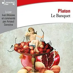 Platon, Arnaud Sorosina, "Le Banquet: Prépas scientifiques 2018-2019"