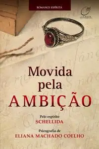 «Movida pela ambição» by Eliana Machado Coelho