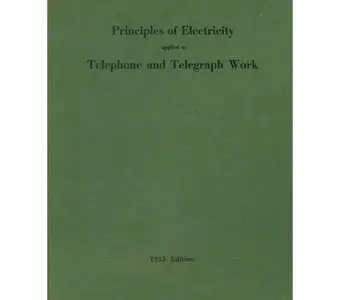 Principles of Electricity Applied to Telegraph and Telephone Work 
