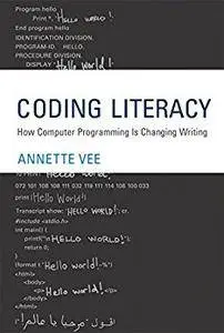 Coding Literacy: How Computer Programming is Changing Writing (Software Studies)