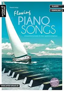 Flowing Piano Songs: 18 romantische Klavierstücke für Kinder, Jugendliche & Erwachsene