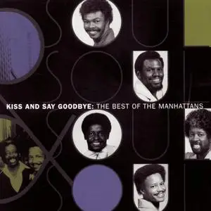 The Manhattans - Kiss And Say Goodbye: The Best Of The Manhattans (1995)