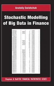 Stochastic Modelling of Big Data in Finance (Chapman and Hall/CRC Financial Mathematics Series)