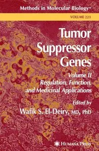 Tumor Suppressor Genes: Volume 2: Regulation, Function, and Medicinal Applications (repost)
