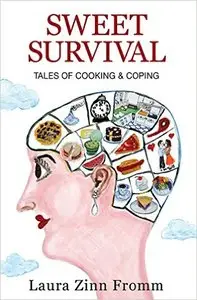 Sweet Survival: Tales of Cooking & Coping