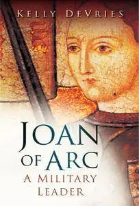 Joan of Arc: A Military Leader