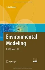 Environmental Modeling: Using MATLAB by Ekkehard Holzbecher [Repost]