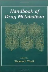 Handbook of Drug Metabolism by Thomas F. Woolf