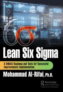 Lean Six Sigma: A DMAIC Roadmap and Tools for Successful Improvements Implementation