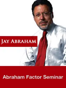 Jay Abraham - Abraham Factor Seminar