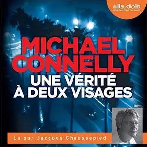 Michael Connelly, "Une vérité à deux visages"