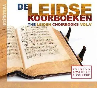 Egidius Kwartet & College - The Leiden Choirbooks Vol.5 (2014)