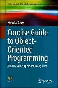 Concise Guide to Object-Oriented Programming: An Accessible Approach Using Java