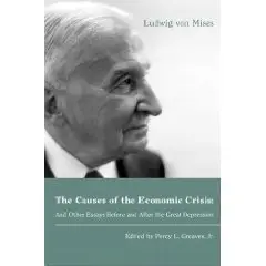 The Causes of the Economic Crisis: And Other Essays Before and After the Great Depression