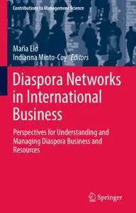 Diaspora Networks in International Business: Perspectives for Understanding and Managing Diaspora Business and Resources