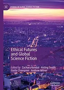 Ethical Futures and Global Science Fiction (Repost)