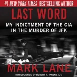 Last Word: My Indictment of the CIA in the Murder of JFK