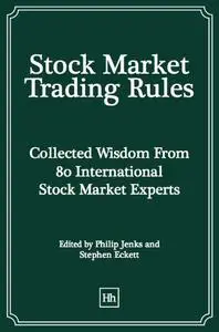 Stock Market Trading Rules: Collected Wisdom From 80 International Stock Market Experts