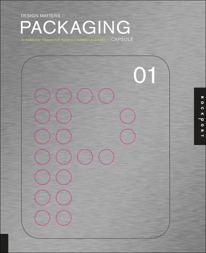 Design Matters: Packaging 01: An Essential Primer for Today's Competitive Market